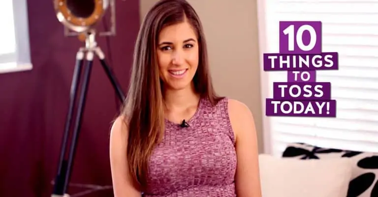 10 Things to Toss Today! (Part 1)