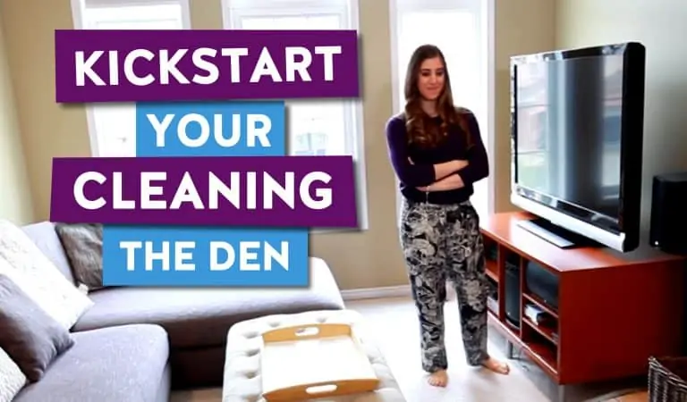 The Den: Kickstart Your Cleaning The Den: Kickstart Your Cleaning